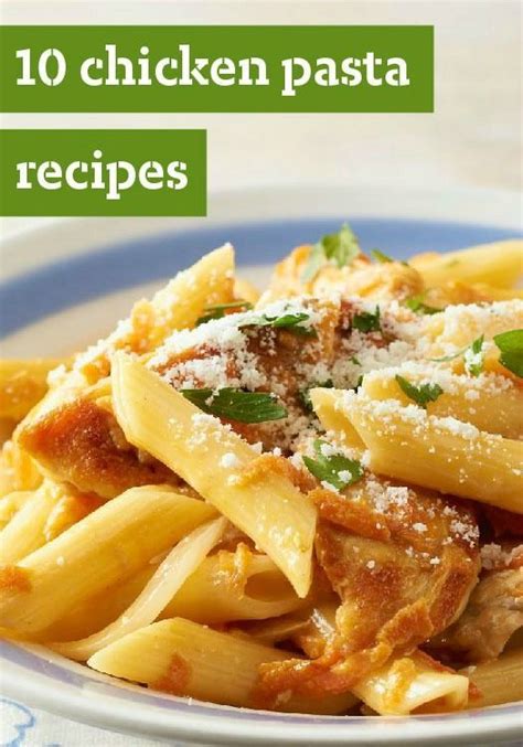 10 Chicken Pasta Recipes -- Try a quick and easy chicken pasta recipe