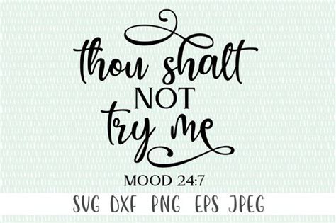 thou shalt not try me mood 24 7 svg svg dxf png eps and etsy funny svg svg dxf