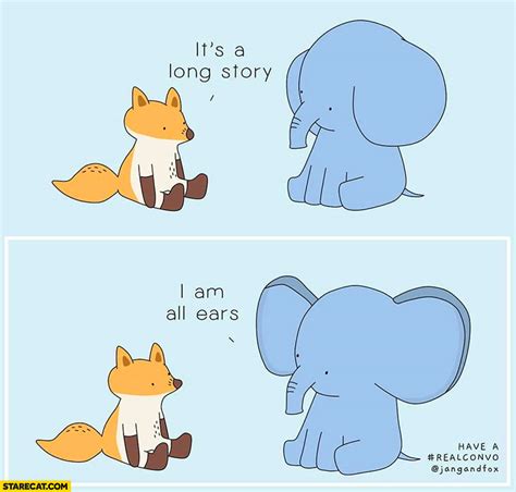 Fox Elephant Its A Long Story I Am All Ears