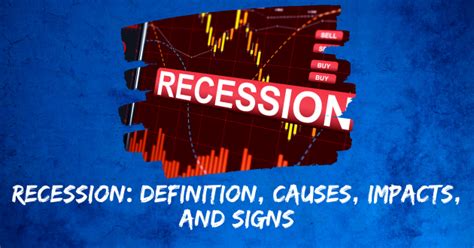 Recession Definition Causes Impacts And Signs