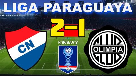 Nacional Vs Olimpia 2 1 Liga De Paraguay 170521 Partido