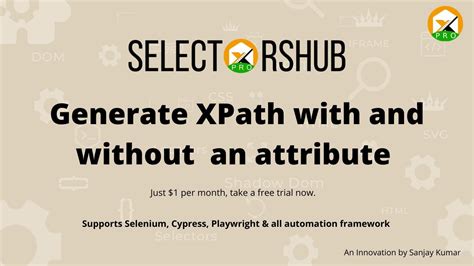 Selectorshub Pro How To Generate Xpath Css Selector With Or Without