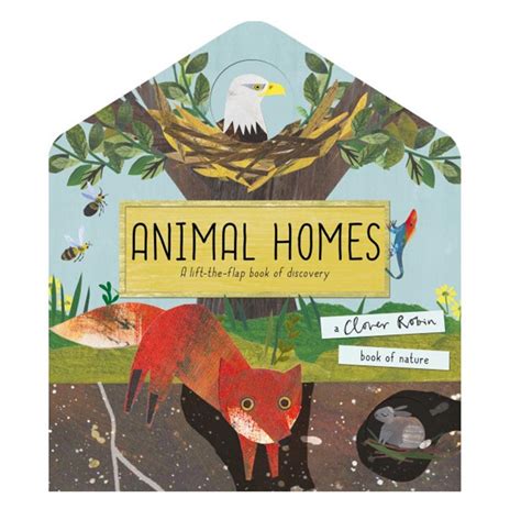 Animal Homes Is A Lift The Flap Board Book That Explores Where Animals