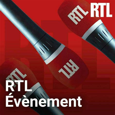 rtl evenement ecouter podcast gratuitement