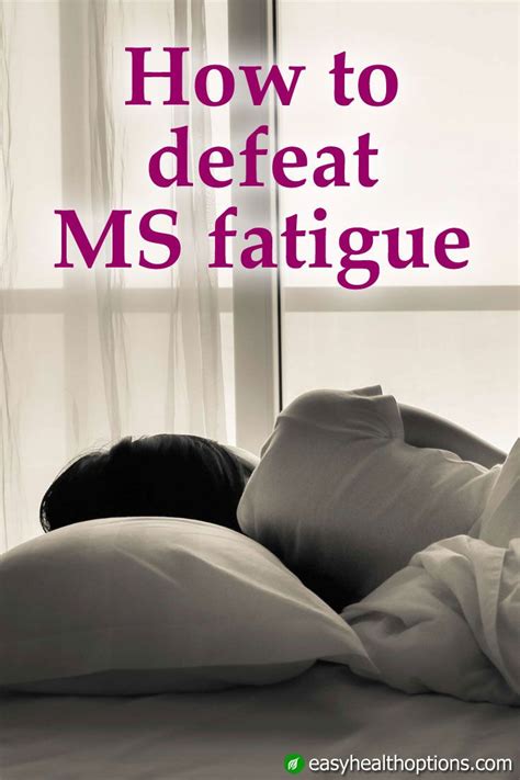 Easy Health Options® How To Defeat Ms Fatigue Ms Symptoms