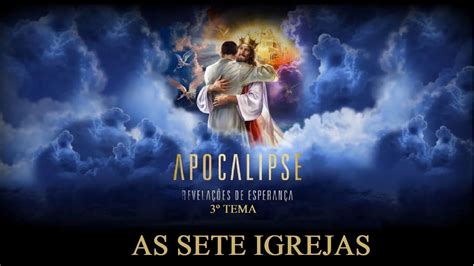 Apocalipse As Sete Igrejas Tema 03 Youtube