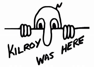 Image result for kilroy was here
