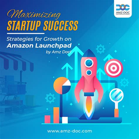 Maximizing Startup Success Strategies For Growth On Amazon Launchpad