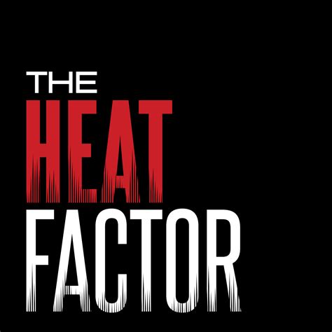 The Heat Factor