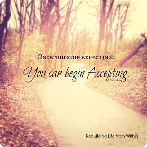 Once You Stop Expecting You Can Begin Accepting Stop Expecting