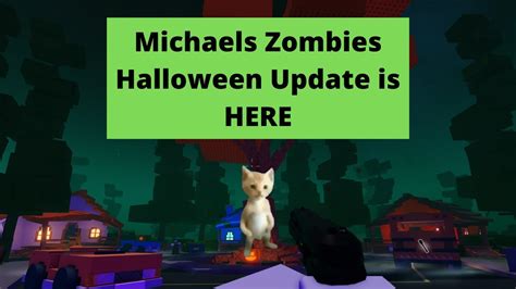 Michaels Zombies Halloween Event And New Map Youtube