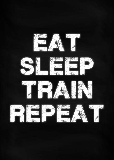 Eat Sleep Train Repeat Poster By Dkdesign Displate Eat Train