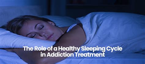 The Role Of A Healthy Sleeping Cycle In Alcohol Addiction Treatment