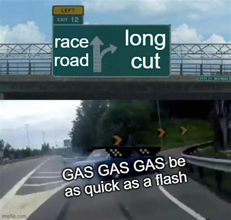 Gas Gas Gas Gas Gas Gas Gas Imgflip