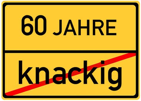 Geburtstagsgedichte die zum überreichen von geburtstagsgeschenken (geld, klorollen, aspirin, lottoschein, blumen, gutschein, wein, kondome, kräuter,.) vorgetragen werden. 60. Geburtstag Bilder mit Sprüchen