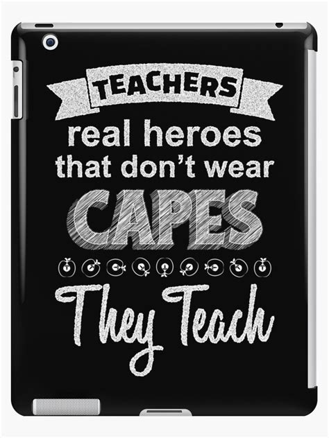 Inspirational Teacher Quotes T Shirts Ipad Case And Skin