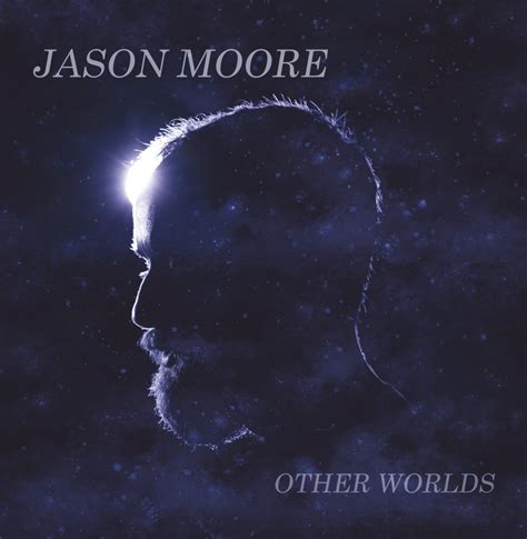 Other Worlds Jason Moore