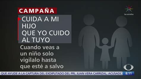 Campaña ‘cuida A Mi Hijo Que Yo Cuido Al Tuyo’ Noticieros Televisa