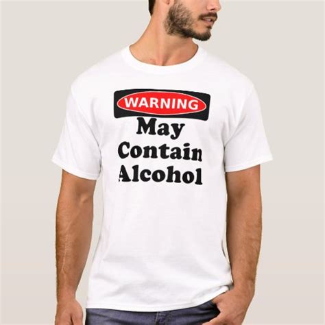 May Contain Alcohol T Shirt Zazzle