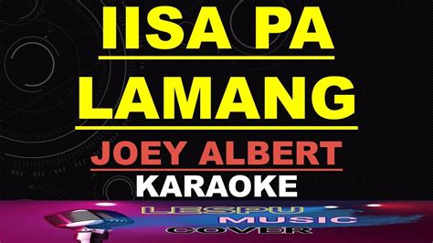 Iisa Pa Lamang Joey Albert Karaoke Youtube