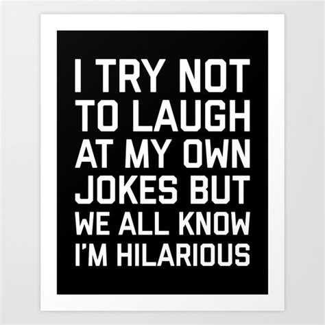Laugh Own Jokes Funny Quote Art Print By Envyart Society6
