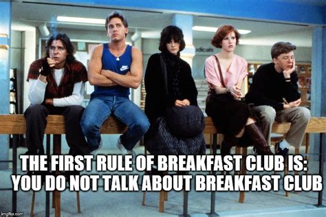 Breakfast Club Meme Dont You Forget About Me