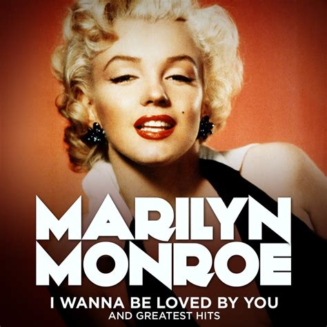 ‎marilyn Monroe I Wanna Be Loved By You And Greatest Hits Remastered By Marilyn Monroe On