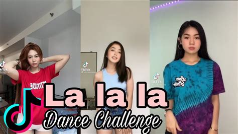 La La La Tiktok Dance Challenge Tiktok Compilations 2021 Youtube