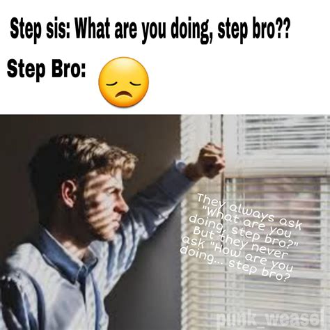 How Are You Doing Step Bro Rdankmemes