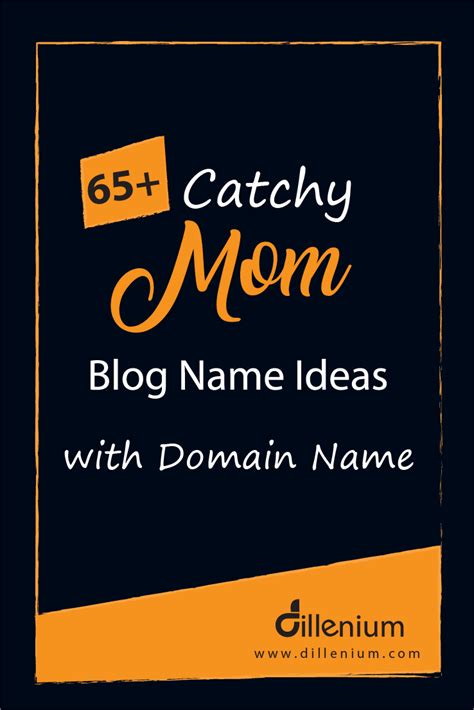 65 catchy mom blog name ideas with domain name mom blogs blog names catchy names