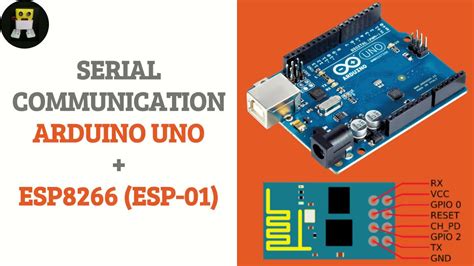 Serial Communication Arduino Uno And Esp8266 Esp 01 Youtube