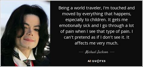 Michael Jackson Quote Being A World Traveler Im Touched And
