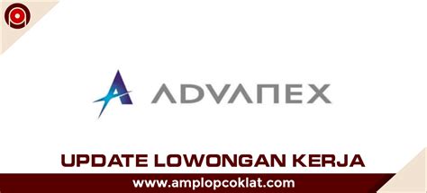 Lowongan Kerja Pt Advanex Precision Indonesia Amplopcoklat