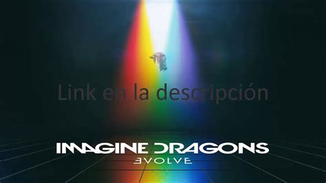 Imagine Dragons Evolve Descarga Album Completo Youtube