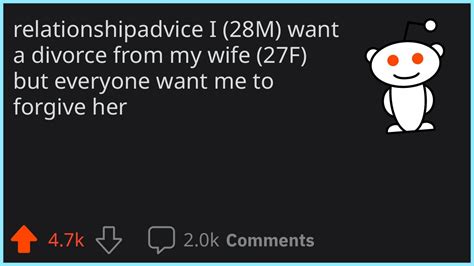 relationshipadvice i 28m want a divorce from my wife 27f but everyone want me to forgive her