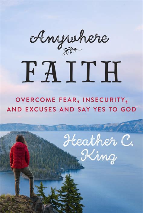 Anywhere Faith Overcome Fear Insecurity And Excuses And Say Yes To