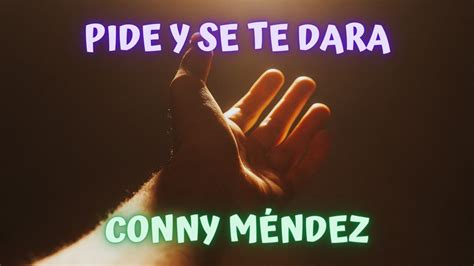 Pide Y Se Te Dara Por Conny Mendez Youtube