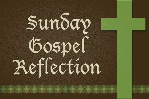 Sunday Gospel Reflections Think Theology