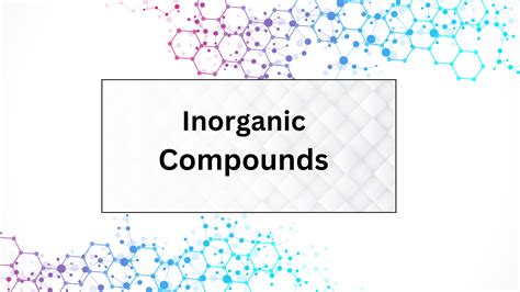 Inorganic Compounds Exploring Their Definition Formulas And Examples