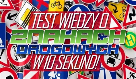 Test Wiedzy O Znakach Drogowych W 10 Sekund SameQuizy