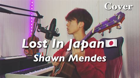 Lost In Japan Shawn Mendes 【cover】 Youtube