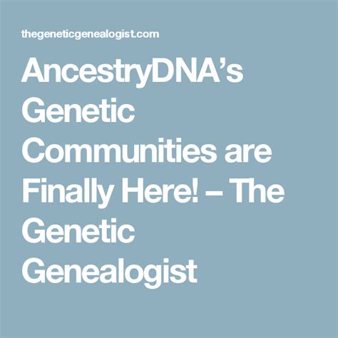 Ancestrydnas Genetic Communities Are Finally Here The Genetic