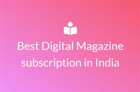 List Of Best Digital Magazine Subscription In India 2023 Daily Deals