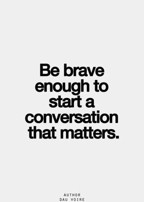 Be Brave Enough Amazing Quotes Words Quotes Quotable Quotes