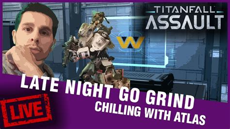 Titanfall Assault Late Night Go Grind Youtube