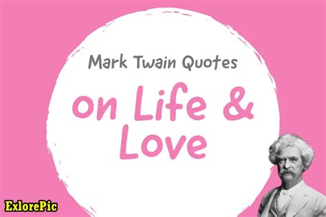 Mark Twain Quotes About Life Love ExplorePic