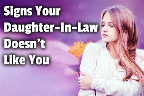 15 Proven Signs Your Daughter In Law Doesnt Like You
