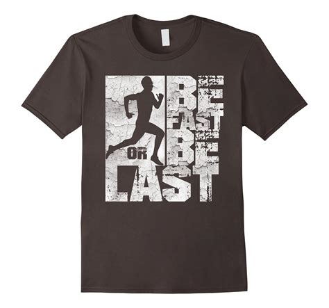 Be Fast Or Be Last Running Funny Marathon Runners T Shirt Cl Colamaga