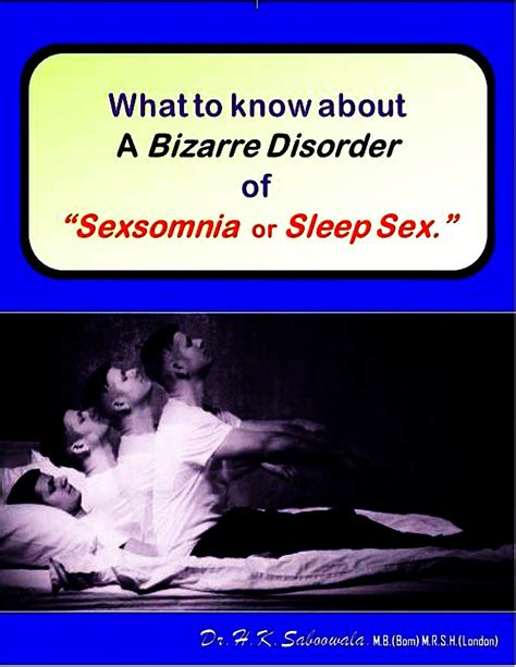 What To Know About A Bizarre Disorder Of Sexsomnia Or Sleep Sex By Dr Hakim Saboowala