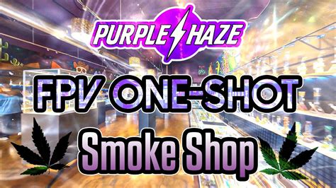 Purple Haze Smoke Shop 💨 Fpv One Take Youtube